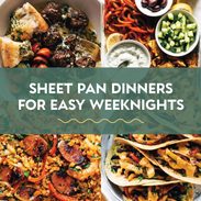 Sheet pan dinners for easy weeknights.